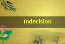 Indecision什么意思,Indecision用法,Indecision的发音,Indecision翻译-涂之词典