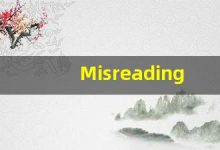 Misreading的翻译,Misreading怎么读,Misreading造句及用法-涂之词典