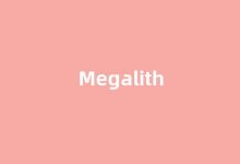 Megalith中文翻译,Megalith是什么意思,Megalith发音、用法及例句-涂之词典