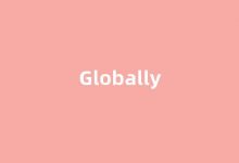 Globally中文翻译,Globally是什么意思,Globally发音、用法及例句(globally的意思)-涂之词典