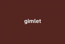 Gimlet中文翻译,Gimlet是什么意思,Gimlet发音、用法及例句(gimmeanf中文什么意思)-涂之词典