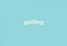 Golfing中文翻译,Golfing是什么意思,Golfing发音、用法及例句(golf的英语怎么说)-涂之词典