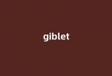 Giblet中文翻译,Giblet是什么意思,Giblet发音、用法及例句(giblets怎么读)-涂之词典