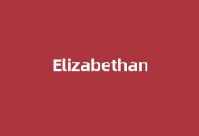 Elizabethan中文翻译,Elizabethan是什么意思,Elizabethan发音、用法及例句-涂之词典