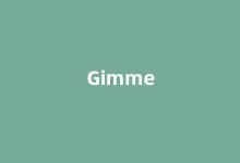 Gimme中文翻译,Gimme是什么意思,Gimme发音、用法及例句(gimmexgimme什么中文意思)-涂之词典
