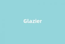 Glazier中文翻译,Glazier是什么意思,Glazier发音、用法及例句(glacier的中文意思)-涂之词典